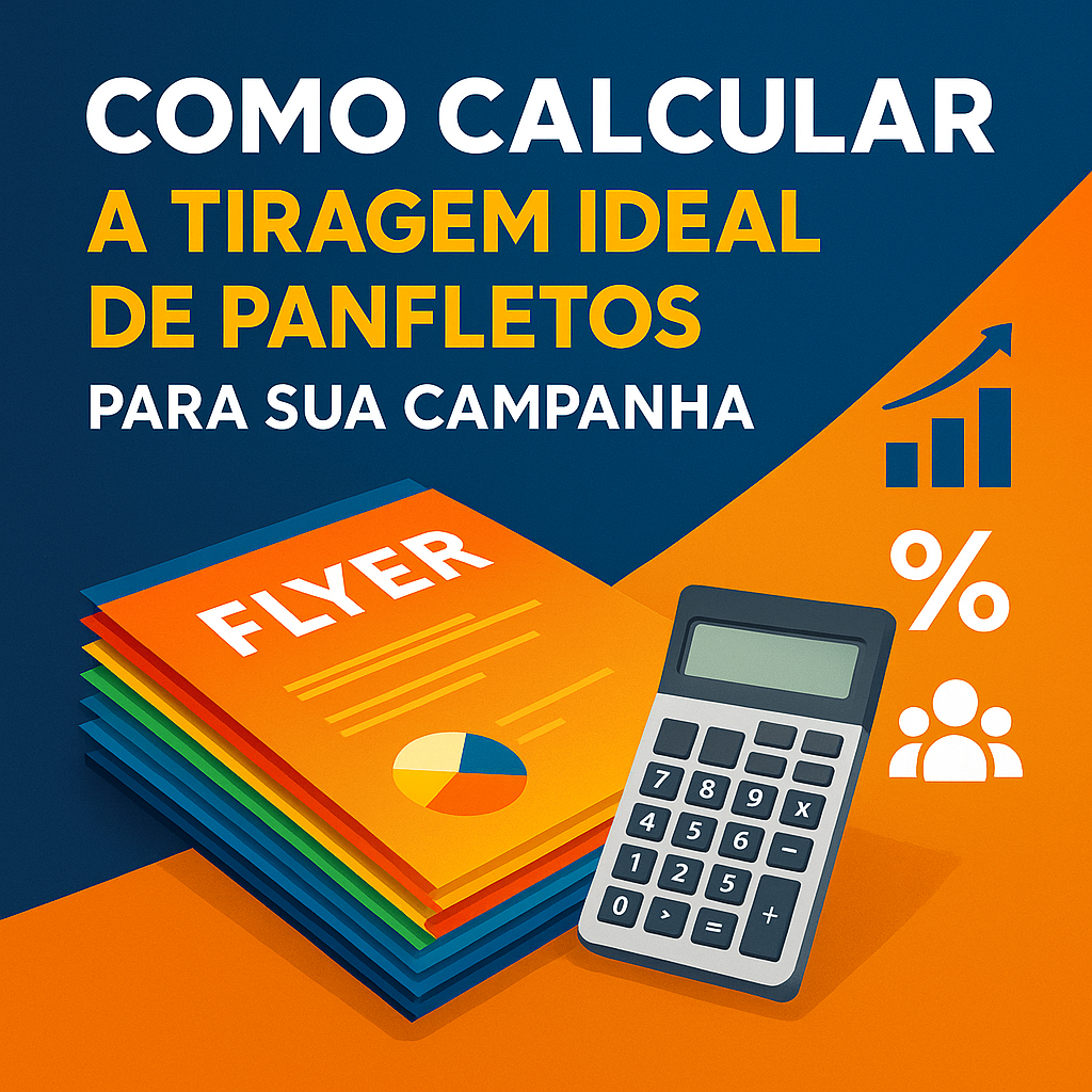Como calcular a tiragem ideal de panfletos para sua campanha