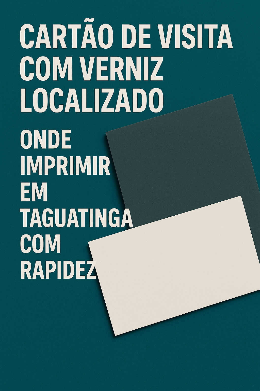 Cartão de Visita com Verniz Localizado: Onde Imprimir em Taguatinga com Rapidez